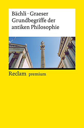 Grundbegriffe der antiken Philosophie von Andreas Bächli; Andreas Graeser