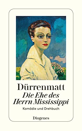 Die Ehe des Herrn Mississippi von Friedrich Dürrenmatt