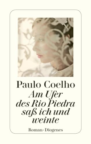 Am Ufer des Rio Piedra saß ich und weinte von Paulo Coelho