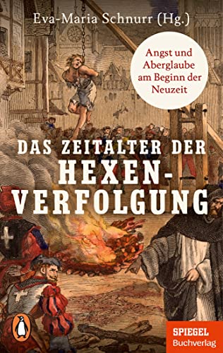 Das Zeitalter der Hexenverfolgung von Eva-Maria Schnurr (Hrsg.)