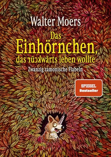 Das Einhörnchen, das rückwärts leben wollte von Walter Moers