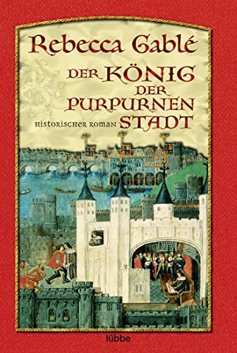 Der König der purpurnen Stadt von Rebecca Gablé