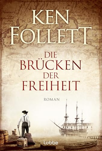 Die Brücken der Freiheit von Ken Follett