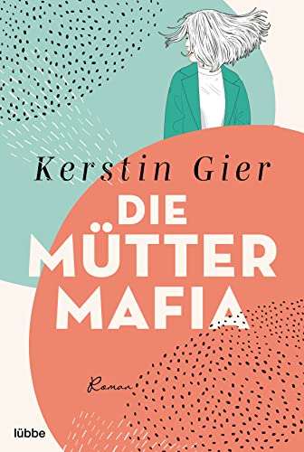 Die Mütter-Mafia von Kerstin Gier