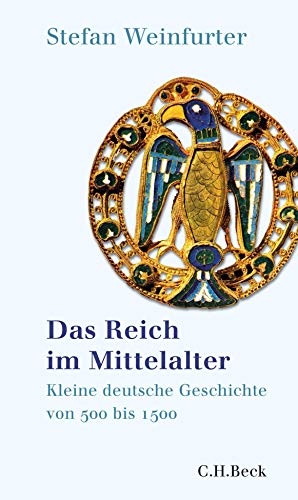 Das Reich im Mittelalter von Stefan Weinfurter