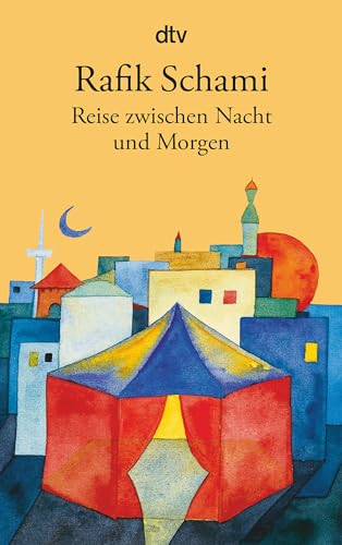 Reise zwischen Nacht und Morgen von Rafik Schami