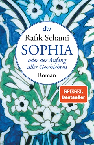 Sophia oder Der Anfang aller Geschichten von Rafik Schami