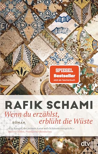 Wenn du erzählst, erblüht die Wüste von Rafik Schami