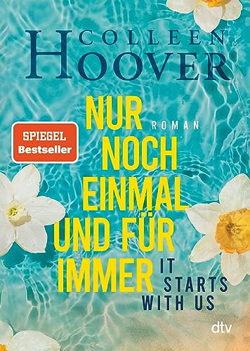 It starts with us – Nur noch einmal und für immer von Colleen Hoover
