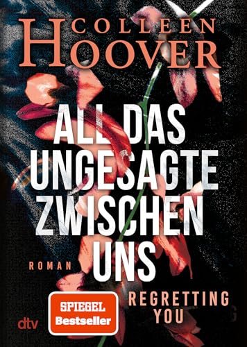 All das Ungesagte zwischen uns von Colleen Hoover