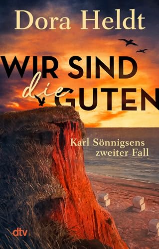 Wir sind die Guten von Dora Heldt