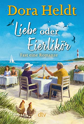 Liebe oder Eierlikör von Dora Heldt