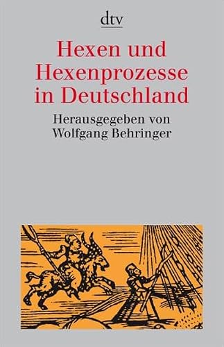 Hexen und Hexenprozesse in Deutschland von Wolfgang Behringer (Hrsg.)