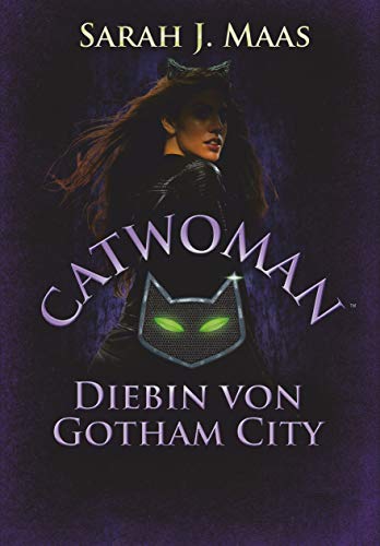 Catwoman – Diebin von Gotham City von Sarah J. Maas