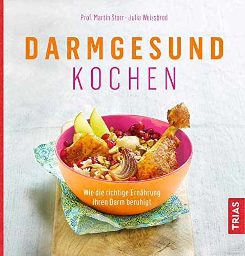 Darmgesund kochen von Martin Storr & Julia Weißbrod