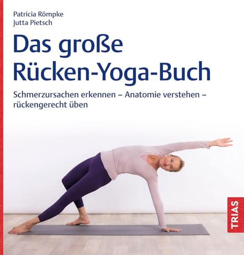 Das große Rücken-Yoga-Buch von Patricia Römpke & Jutta Pietsch
