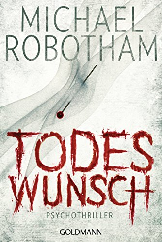 Todeswunsch von Michael Robotham
