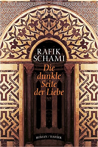 Die dunkle Seite der Liebe von Rafik Schami