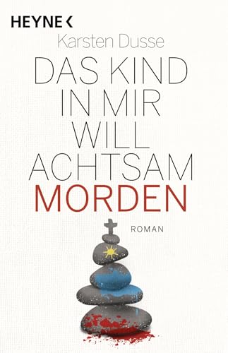 Das Kind in mir will achtsam morden von Karsten Dusse