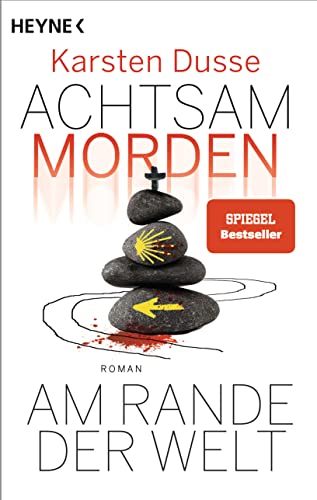Achtsam morden am Rande der Welt von Karsten Dusse