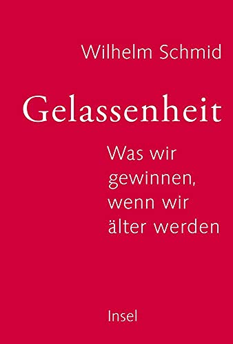 Gelassenheit von Wilhelm Schmid