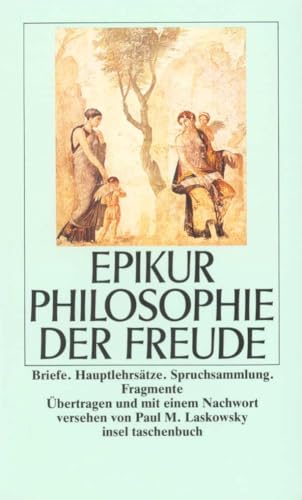 Philosophie der Freude von Epikur; Paul M. Laskowsky (Übers.)