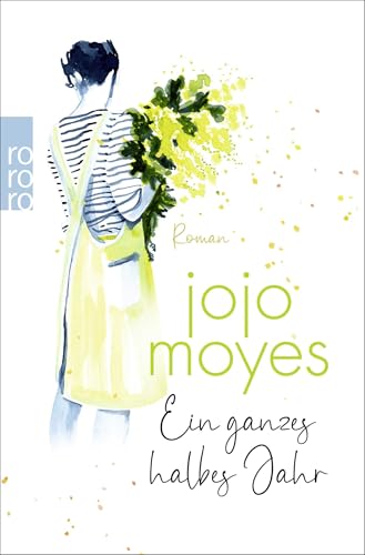 Ein ganzes halbes Jahr von Jojo Moyes
