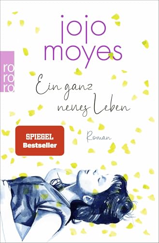 Ein ganz neues Leben von Jojo Moyes
