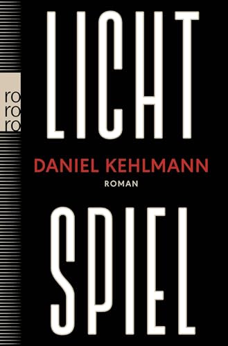 Lichtspiel von Daniel Kehlmann