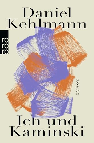 Ich und Kaminski von Daniel Kehlmann