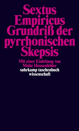 Grundriß der pyrrhonischen Skepsis von Sextus Empiricus; Malte Hossenfelder (Einl./Übers.)