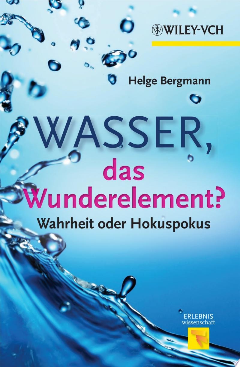Wasser, das Wunderelement? von Helge Bergmann