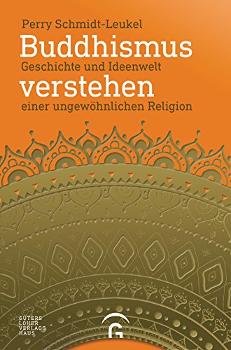 Buddhismus verstehen von Perry Schmidt-Leukel