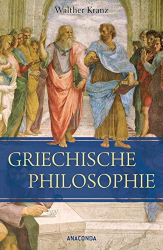 Die griechische Philosophie von Walther Kranz