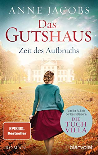 Das Gutshaus – Zeit des Aufbruchs von Anne Jacobs