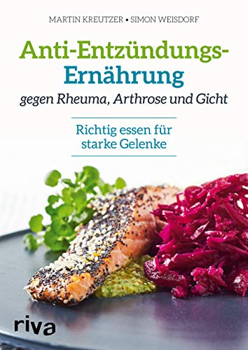 Anti-Entzündungs-Ernährung für starke Gelenke von Martin Kreutzer & Simon Weisdorf