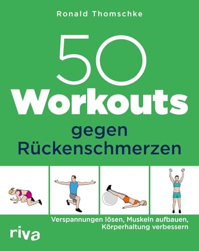 50 Workouts gegen Rückenschmerzen von Ronald Thomschke