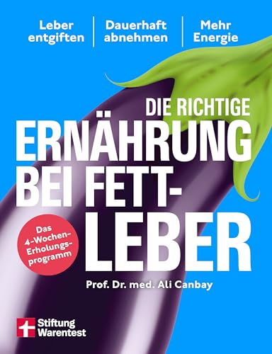 Die richtige Ernährung bei Fettleber von Ali Canbay