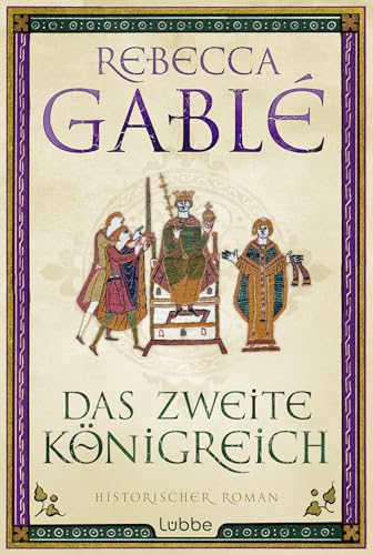 Das zweite Königreich von Rebecca Gablé