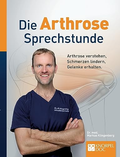 Die Arthrose-Sprechstunde von André Berger Markus Klingenberg