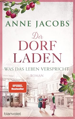 Der Dorfladen – Was das Leben verspricht von Anne Jacobs