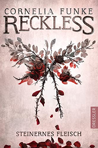 Reckless: Steinernes Fleisch von Cornelia Funke & Lionel Wigram