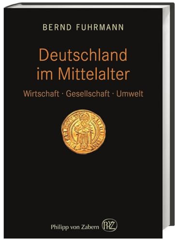 Deutschland im Mittelalter von Bernd Fuhrmann