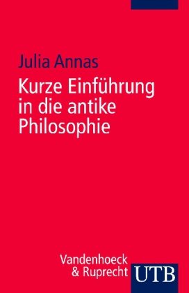 Kurze Einführung in die antike Philosophie von Julia Annas; Cordula Bachmann (Übers.)