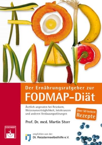 Der Ernährungsratgeber zur FODMAP-Diät von Martin Storr