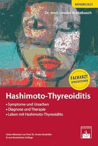 Hashimoto-Thyreoiditis: Facharzt-Sprechstunde von Armin Heufelder Leveke Brakebusch