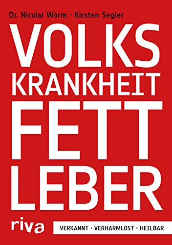 Volkskrankheit Fettleber von Nicolai Worm & Kirsten Segler