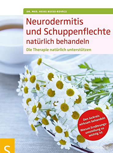 Neurodermitis und Schuppenflechte natürlich behandeln von Heike Bueß-Kovács