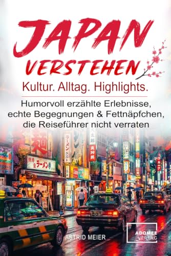 Japan verstehen von Astrid Meier