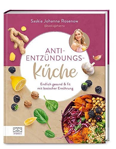 Anti-Entzündungs-Küche von Saskia Johanna Rosenow